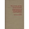 The USSR and the World Economy: Challenges for the Global Integration of Soviet Markets Under Perestroika