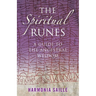 The Spiritual Runes: A Guide to the Ancestral Wisdom