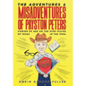 The Adventures and Misadventures of Payston Peters