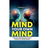 Mind Your Own Mind: The Journey towards Inner peace