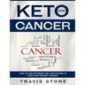 Keto for Cancer: How to Use the Ketogenic Diet and Fasting to Fight and Prevent Cancer