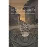 If God Is Good: Why Does God Allow Suffering?
