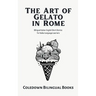 The Art of Gelato in Rome: Bilingual Italian-English Short Stories for Italian Language Learners