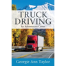 Truck Driving: An Adventurous Career