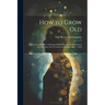 How to Grow Old: A Sermon in Memory of Horatio Hollis Hunnewell, Preached in the Arlington Street Church on Sunday, May 1, 1904