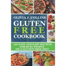 Gluten Free Cookbook: 150 fast and easy recipes for busy people on a gluten free diet