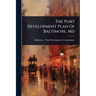 The Port Development Plan Of Baltimore, Md