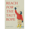 Reach for the Taut Rope