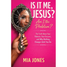 Is It Me Jesus? Am I the Problem: The Truth About Your Patterns, Excuses, and Why Nothing Changes Until You Do