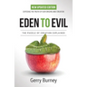 Eden to Evil: Unlocking the Mystery of the Two Very Different Creation Accounts of Genesis