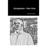 Outspoken - Part One