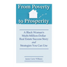 From Poverty to Prosperity: A Black Woman's Multi-Million-Dollar Real Estate Success Story and Strategies You Can Use