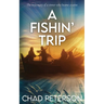 A FISHN' Trip: True story of a sinner who became a saint