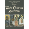 History of the World Christian Movement, Vol. 2: Modern Christianity from 1454-1800