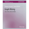 Graph Mining: Laws, Tools, and Case Studies