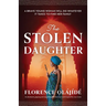 The Stolen Daughter: An absolutely gripping and unputdownable historical novel inspired by true events