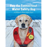 Bay the Connecticut Water Safety Dog: A Children's Water Safety Story