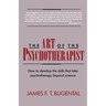 The Art of the Psychotherapist: How to Develop the Skills That Take Psychotherapy Beyond Science