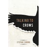 Talking to Crows