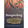 Songwriting: Strategies for Musical Self-Expression and Creativity