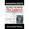 High Pockets: The Man, The Marine, The Legend An Autobiography Of Major General Raymond Murray