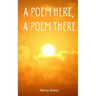 A Poem Here, A Poem There