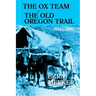 The Ox Team or The Old Oregon Trail