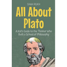 All About Plato: A Kid's Guide to the Thinker Who Built a School of Philosophy