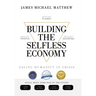 Building the Selfless Economy: Saving Humanity In Crisis
