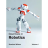 Essentials in Robotics: Volume I