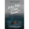 Why Did I Get Saved?: How Christianity Failed Me But Jesus Filled Me