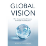Global Vision: How Companies Can Overcome the Pitfalls of Globalization