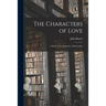 The Characters of Love: a Study in the Literature of Personality