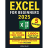 Excel for Beginners: A Practical Guide to Master Excel Quickly