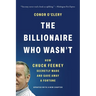 The Billionaire Who Wasn't: How Chuck Feeney Secretly Made and Gave Away a Fortune