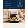 Food Protection Essentials: A Guide for Food Protection Managers