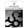 Shared Collections: Collaborative Stewardship
