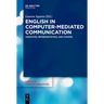 English in Computer-Mediated Communication: Variation, Representation, and Change