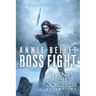 Boss Fight: Heartache; Thicker Than Blood; Magic to the Bone