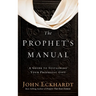 Prophet's Manual: A Guide to Sustaining Your Prophetic Gift