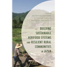 Building Sustainable Agrifood Systems and Resilient Rural Communities in Japan