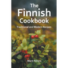 The Finnish Cookbook Traditional and Modern Recipes