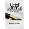 Grief Journal: Respond to the Reaction to be Restored