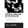Critical Analysis in Psychology: The essential guide to interrogating published research