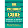 The Probiotic Cure: Harnessing the Power of Good Bacteria for Better Health