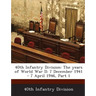 40th Infantry Division: The Years of World War II: 7 December 1941 - 7 April 1946, Part 1