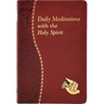Daily Meditations with the Holy Spirit: Minute Meditations for Every Day Containing a Scripture, Reading, a Reflection, and a Prayer