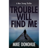 Trouble Will Find Me