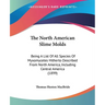 The North American Slime Molds: Being A List Of All Species Of Myxomycetes Hitherto Described From North America, Including Central America (1899)