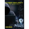 Cyber Security for Beginners: How to Become a Cybersecurity Professional Without a Technical Background (2022 Guide for Newbies)